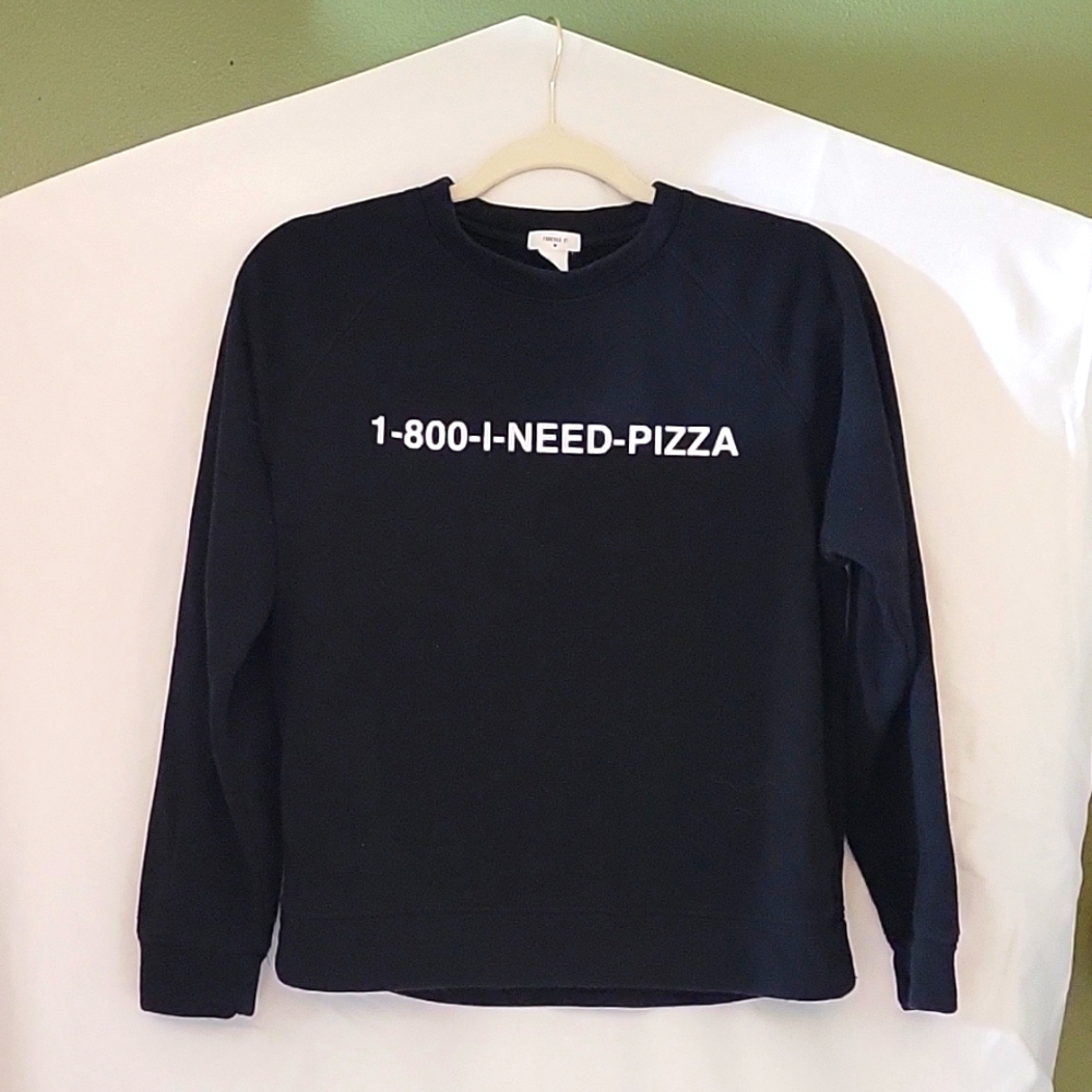 WOMEN'S FOREVER 21 SWEATSHIRT BLACK SIZE SMALL"1-800-I-NEED-PIZZA"
